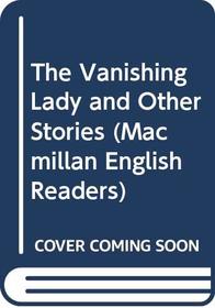The Vanishing Lady and Other Stories (Macmillan English Readers)