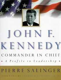 John F. Kennedy, Commander-in-Chief : A Profile in Leadership (Penguin Studio Books)