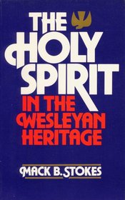 The Holy Spirit in the Wesleyan Heritage
