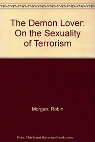 The Demon Lover: On the Sexuality of Terrorism