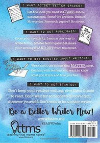 Be a Better Writer: For School, For Fun, For Anyone Ages 10-15 (The Be a Better Writer Series)