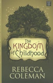 The Kingdom of Childhood (Center Point Platinum Fiction (Large Print))