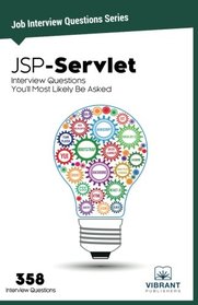 JSP-Servlet Interview Questions You'll Most Likely Be Asked (Job Interview Series) (Volume 11)