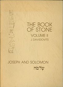[Amenhotep], Joseph and [Shelomoh], Solomon (The Book of stone / J. Davodovits)