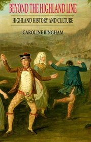 Beyond the Highland Line: Highland History and Culture (History & politics)