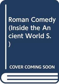 Roman Comedy (Inside the Ancient World)
