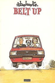 Belt Up: Thelwell's Motoring Manual