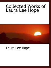 Collected Works of Laura Lee Hope