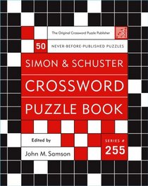 Simon and Schuster Crossword Puzzle Book #255: The Original Crossword Puzzle Publisher (Simon & Schuster Crossword Puzzle Books)