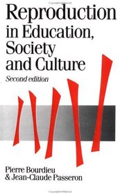 Reproduction in Education, Society and Culture (Theory, Culture and Society Series)
