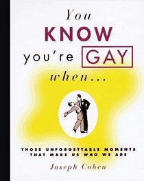 You Know You're Gay When . . .