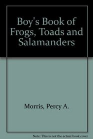 Boy's Book of Frogs, Toads and Salamanders