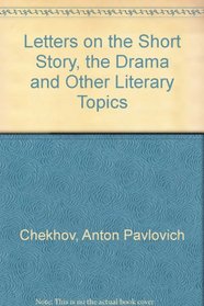 Letters on the Short Story, the Drama and Other Literary Topics