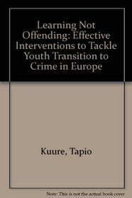 Learning Not Offending: Effective Interventions to Tackle Youth Transition to Crime in Europe