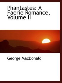 Phantastes: A Faerie Romance, Volume II