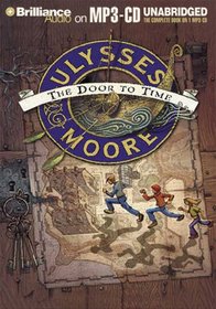 The Door to Time (Ulysses Moore, Bk 1) (Audio CD) (Unabridged)