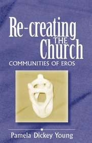 Re-creating the Church: Communities of Eros