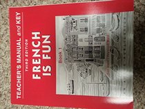 Teacher's Manual and Key - French Is Fun Book 1, (3rd Edition)