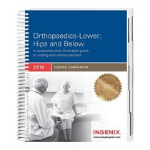 Coding Companion for Orthopaedics, Lower 2010: Hips & Below