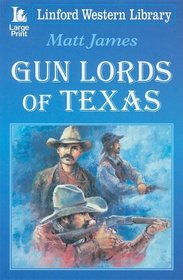 Gun Lords Of Texas (Linford Western)