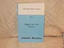 The Philosophy of Right: Rights in Civil Society Vol 6