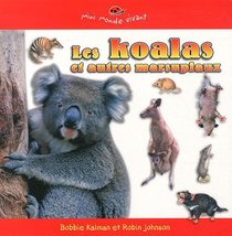 Les Koalas Et Autres Marsupiaux (Petit Monde Vivant) (French Edition)