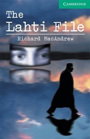 Cambridge English Readers. The Lahti File.