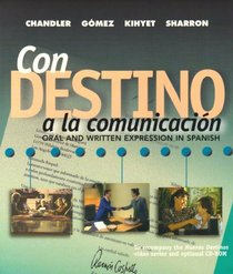 Con destino a la comunicacion:  Oral and Written Expression in Spanish (Student Edition)