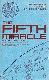 The Fifth Miracle: the Search for the Origin of Life