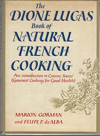 The Dione Lucas book of natural French cooking