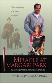 Miracle at Margari Park: Building Extraordinary Relationships