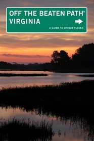 Virginia Off the Beaten Path, 11th: A Guide to Unique Places (Off the Beaten Path Series)