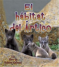 El Habitat Del Artico/ The Arctic Habitat (Introduccion a Los Habitats / Introduction to Habitats) (Spanish Edition)