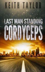 Cordyceps: Last Man Standing Book 2 (Volume 2)