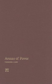 Arenas of Power: Reflections on Politics And Policy