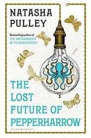 The Lost Future of Pepperharrow (Watchmaker of Filigree Street, Bk 2)