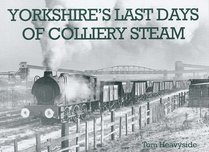Yorkshire's Last Days of Colliery Steam