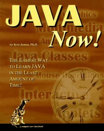 Java Now: The Easiest Way to Learn Java in the Least Amount of Time