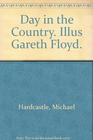 Day in the Country. Illus Gareth Floyd.