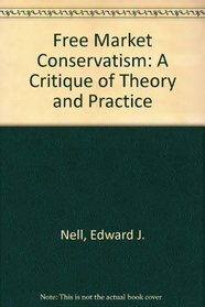 Free Market Conservatism: A Critique of Theory and Practice