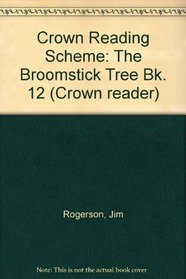 Crown Reading Scheme: The Broomstick Tree Bk. 12 (Crown reader)