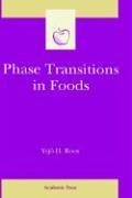 Phase Transitions in Foods (Food Science and Technology International)