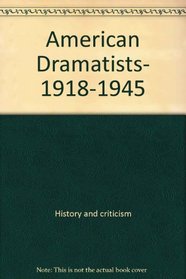 American Dramatists, 1918-1945 (MacMillan Modern Dramatists)