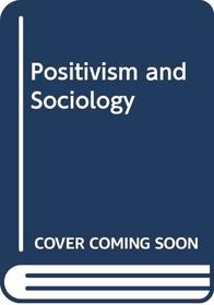 Positivism and sociology,