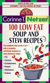 100 Low Fat Soup and Stew Recipes : The Complete Book of Food Counts Cookbook Series (The Complete Book of Food Counts Cookbook Series)