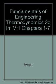 Fundamentals of Engineering Thermodynamics 3e Im V 1 Chapters 1-7