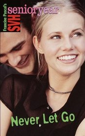 Never Let Go (Sweet Valley High Sr. Year(TM))