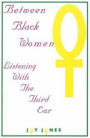 Between Black Women: Listening with the Third Ear