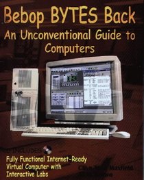 Bebop Bytes Back: An Unconventional Guide to Computers