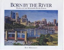 Born by the River: People of the Mississippi River Towns